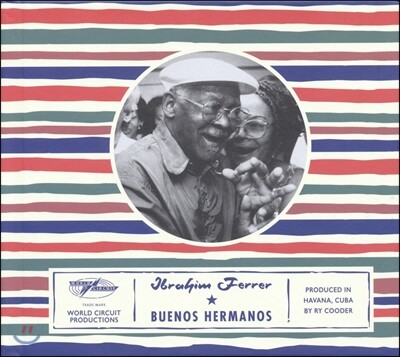 Chucho Valdes,Orlando Cachaito Lopez,Ry Cooder,Jon Hassell,Ibrahim Ferrer,Jim Keltner — Ibrahim Ferrer (이브라임 페레르) - Buenos Hermanos (좋은 형제들) 앨범 커버