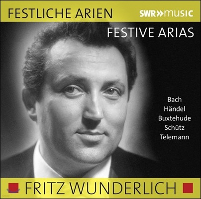 Fritz Wunderlich 프리츠 분덜리히 바로크 아리아 모음집 - 바흐 / 헨델 / 텔레만 / 쉬츠 / 북스테후데 (Festive Arias - J.S. Bach, Handel, Buxtehude, Telemann, Schutz)