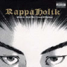 랩퍼홀릭(Rappaholik) - Mission : Hold The Crown Of Hiphop