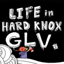 지엘브이 (GLV) - Life In Hard Knox (미개봉)