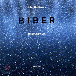 John Holloway 비버: 바이올린 소나타 (Biber: Unam Ceylum - Violin Sonatas) 존 홀로웨이