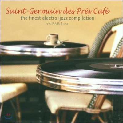 Saint-Germain des-Pres Cafe: The Finest Electro-Jazz Compilation, Paris (   ī)