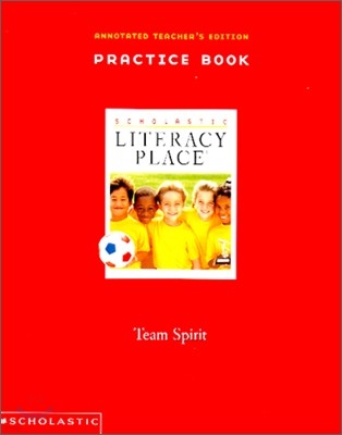 Literacy Place 1.3 Team Spirit : Workbook Annotated Teacher's Edition