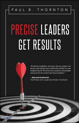 Precise Leaders Get Results