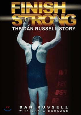 Finish Strong: The Dan Russell Story