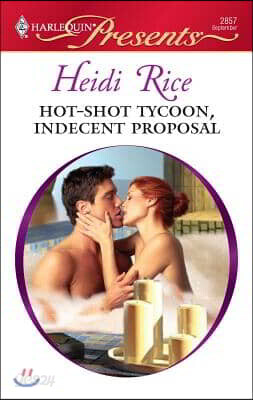 Hot-Shot Tycoon, Indecent Proposal