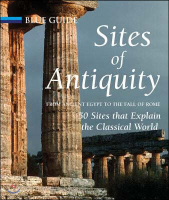 Sites of Antiquity: From Ancient Egypt to the Fall of Rome