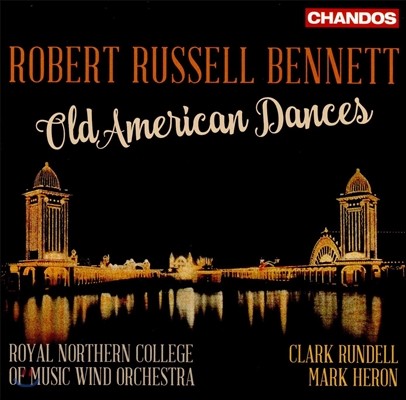 Clark Rundell / Mark Heron ιƮ  Ʈ: õ Ƹ޸ĭ  (Robert Russell Bennett: Old American Dances) Ŭ , ũ 