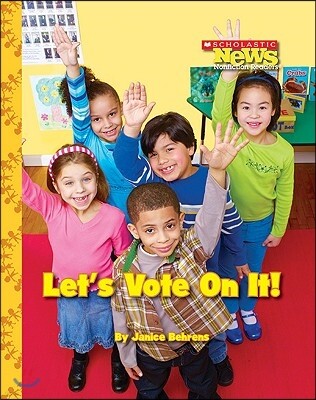 Scholastic Library Pub Let's Vote on It! (Scholastic News Nonfiction Readers: We the Kids)
