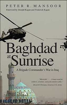 Baghdad at Sunrise: A Brigade Commander's War in Iraq