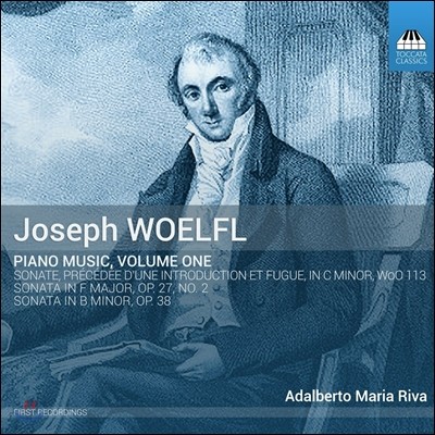 Adalberto Maria Riva 요제프 뵐플: 피아노 작품 1집 - 서주와 푸가로 시작하는 소나타, 소나타 B단조, 소나타 F장조 (Joseph Woelfl: Piano Music Vol. 1) 아달베르토 마리아 리바