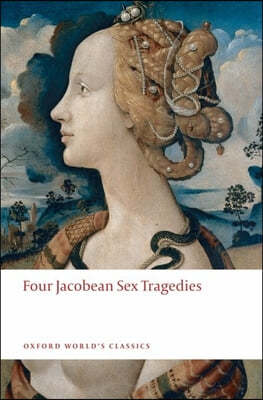 Four Jacobean Sex Tragedies