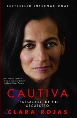 Cautiva: Testimonio de un Secuestro = Captive = Captive