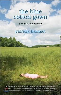 The Blue Cotton Gown: A Midwife's Memoir