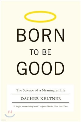 Born to Be Good: The Science of a Meaningful Life