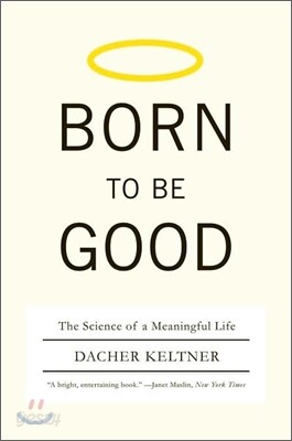 Born to Be Good: The Science of a Meaningful Life