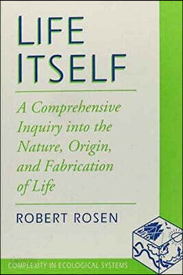 Life Itself: A Comprehensive Inquiry Into the Nature, Origin, and Fabrication of Life