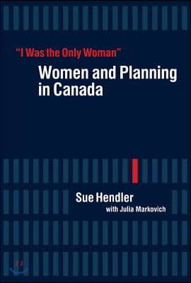 "I Was the Only Woman": Women and Planning in Canada