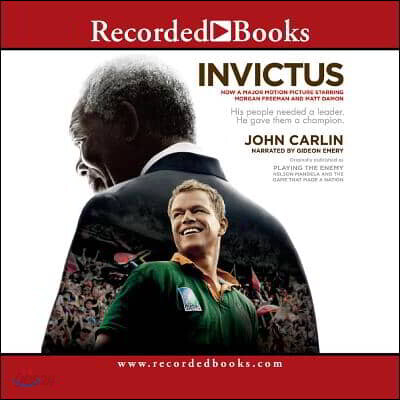 Invictus: Nelson Mandela and the Game That Made a Nation