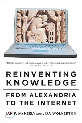 Reinventing Knowledge: From Alexandria to the Internet