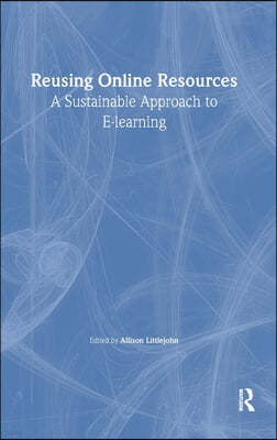Reusing Online Resources: A Sustainable Approach to E-Learning