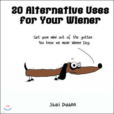 20 Alternative Uses for Your Wiener