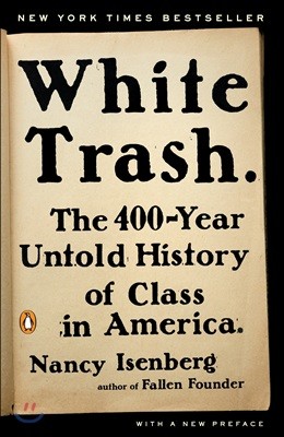 White Trash: The 400-Year Untold History of Class in America