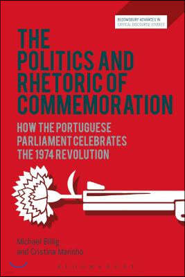 The Politics and Rhetoric of Commemoration: How the Portuguese Parliament Celebrates the 1974 Revolution