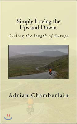 Simply Loving the Ups and Downs: Cycling the length of Europe