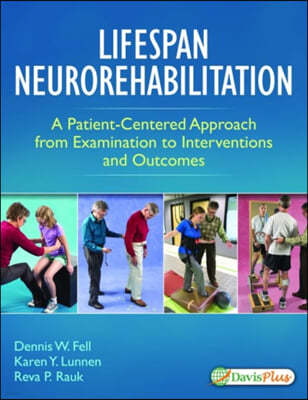 Lifespan Neurorehabilitation: A Patient-Centered Approach from Examination to Interventions and Outcomes