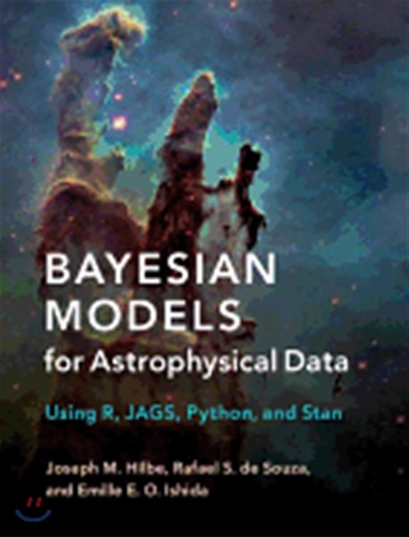 Bayesian Models for Astrophysical Data: Using R, Jags, Python, and Stan