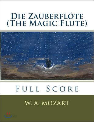 Die Zauberfl?te (the Magic Flute): Full Orchestral Score