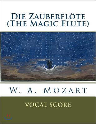 Die Zauberfl?te (The Magic Flute): vocal score