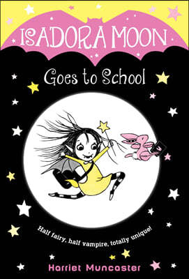 Isadora Moon #1 : Isadora Moon Goes to School