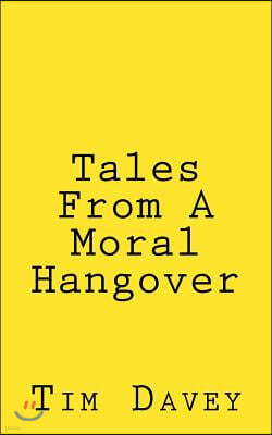 Tales From A Moral Hangover