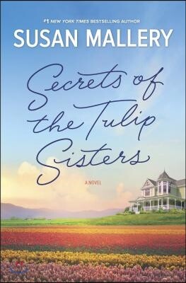 Secrets of the Tulip Sisters: The Perfect Beach Read of the Summer