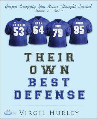 Their Own Best Defense, Vol. 2, Part 1: Gospel Integrity You Never Thought Existed - Volume 2, Part 1