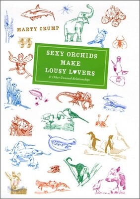 Sexy Orchids Make Lousy Lovers & Other Unusual Relationships