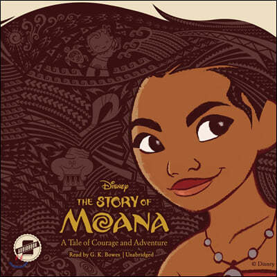 The Story of Moana: A Tale of Courage and Adventure