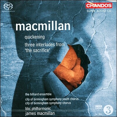 Hilliard Ensemble 제임스 맥밀란: 오페라 인터루드, 합창곡 (James Macmillan: Three Interludes From Opera 'The Sacrifice', Quickening)