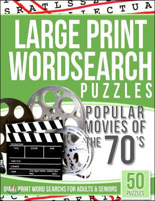 Large Print Wordsearch Puzzles Popular Movies of the 70s: Giant Print Word Searchs for Adults & Seniors