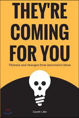 They're Coming for You: Threats and changes from innovative ideas