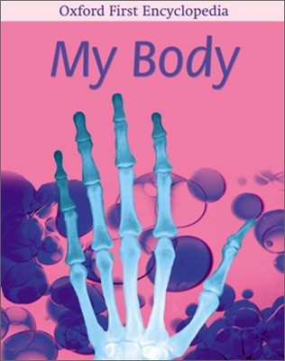 Oxford First Encyclopedia : My Body