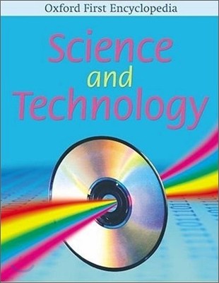 Oxford First Encyclopedia : Science And Technology