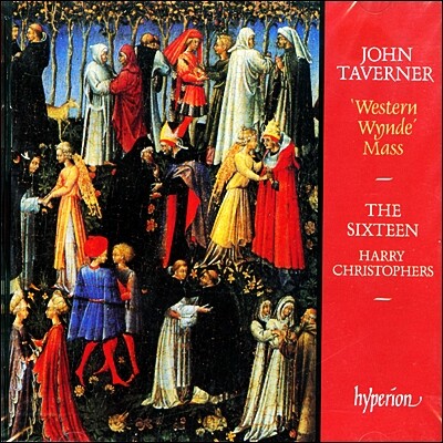 The Sixteen 존 태버너: 미사 (John Taverner: `Western Wynde' Mass)