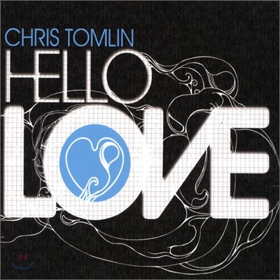 Chris Tomlin - Hello Love