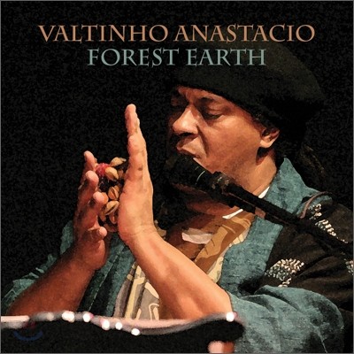 Valtinho Anastacio - Forest Earth