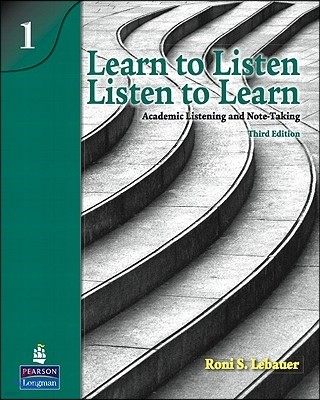 Learn to Listen - Listen to Learn 1: Academic Listening and Note-Taking