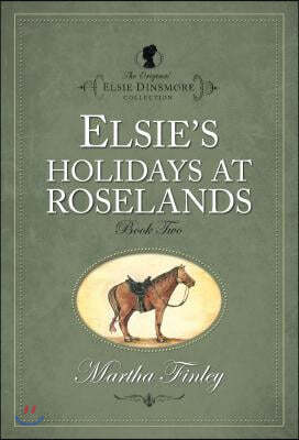 Elsie's Holiday at Roselands