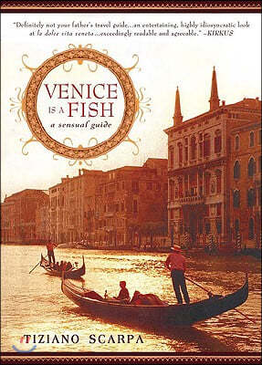 Venice Is a Fish: Venice Is a Fish: A Sensual Guide